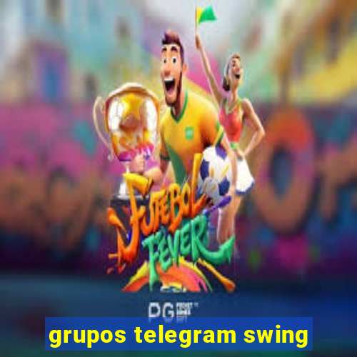 grupos telegram swing